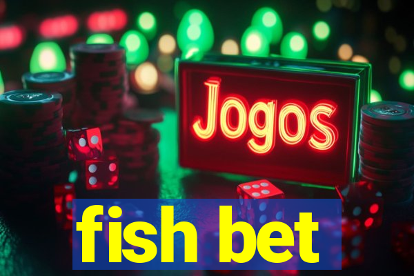 fish bet